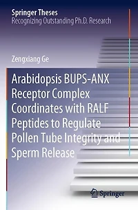 Arabidopsis BUPS-ANX Receptor Complex Coordinates with RALF Peptides to Regulate Pollen Tube Integrity and Sperm Release
