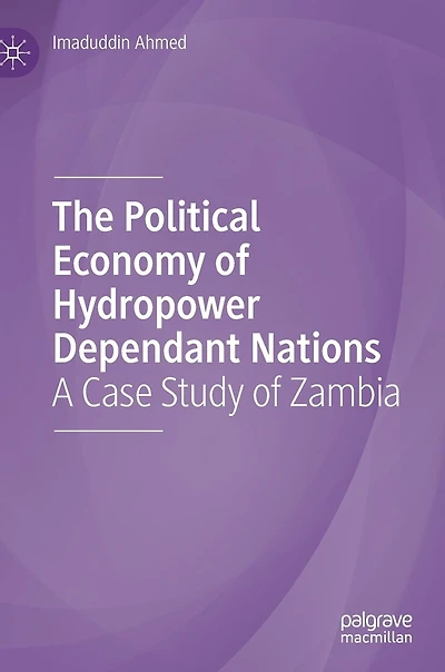The Political Economy Of Hydropower Dependant Nations: A Case Study Zambia