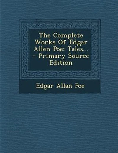 The Complete Works Of Edgar Allen Poe: Tales...