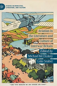 Aviation The Literature And Culture Of Interwar Britain