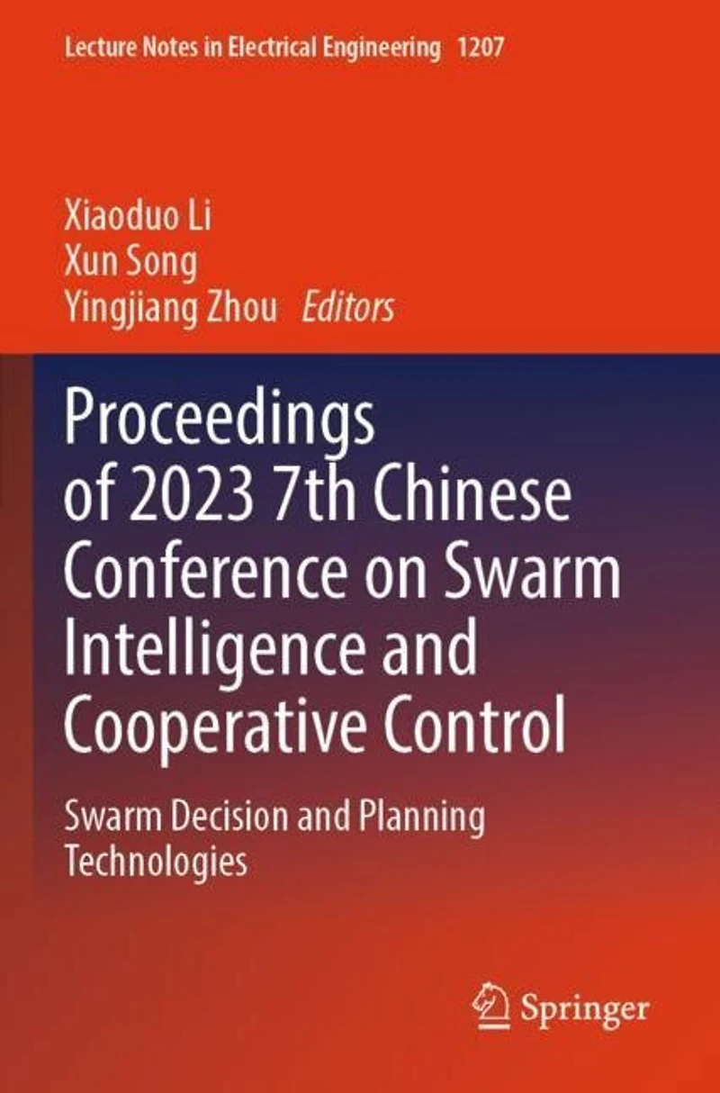 Proceedings of 2023 7th Chinese Conference on Swarm Intelligence and Cooperative Control: Swarm Decision and Planning Technologies