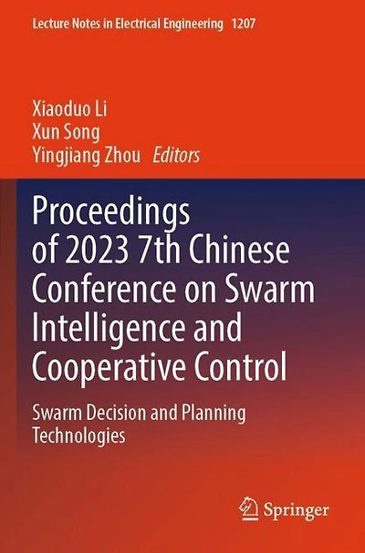 Proceedings of 2023 7th Chinese Conference on Swarm Intelligence and Cooperative Control: Swarm Decision and Planning Technologies