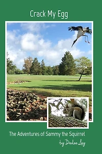 Crack My Egg: The Adventures of Sammy the Squirrel