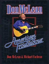 Don McLean: American Troubadour: Premium Autographed Biography