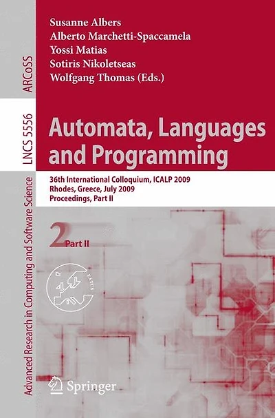 Automata, Languages And Programming: 36th International Colloquium, Icalp 2009, Rhodes, Greece, July 5-12, 2009, Proceedings, Part Ii