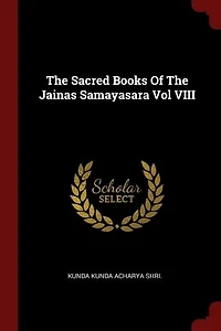 The Sacred Books Of Jainas Samayasara Vol VIII
