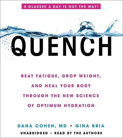 Quench: Beat Fatigue, Drop Weight, And Heal Your Body Through The New Science Of Optimum Hydration