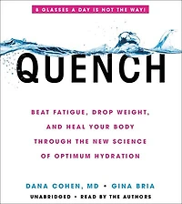 Quench: Beat Fatigue, Drop Weight, And Heal Your Body Through The New Science Of Optimum Hydration