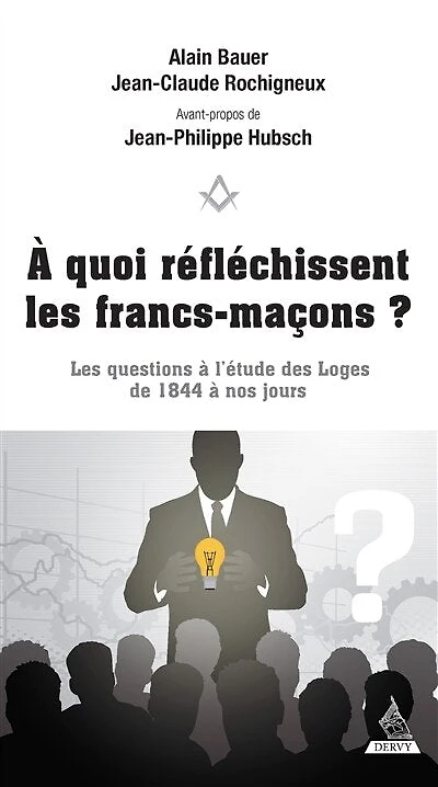 à quoi réfléchissent les francs-maçons ? : questions l'étude des loges de 1844 nos jours: jours