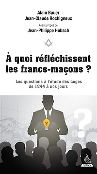 à quoi réfléchissent les francs-maçons ? : questions l'étude des loges de 1844 nos jours: jours