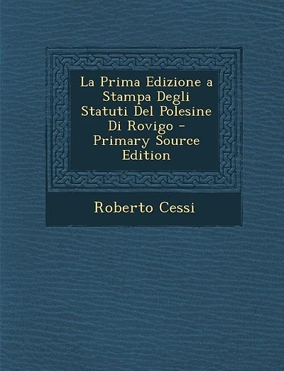 La Prima Edizione a Stampa Degli Statuti del Polesine Di Rovigo