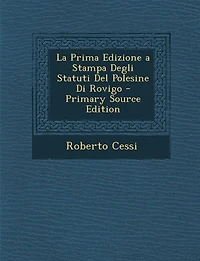 La Prima Edizione a Stampa Degli Statuti del Polesine Di Rovigo
