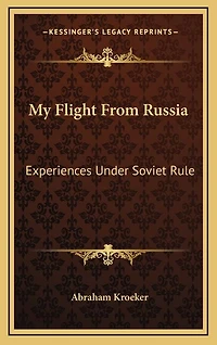 My Flight From Russia: Experiences Under Soviet Rule