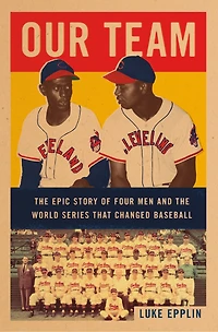 Our Team: The Epic Story Of Four Men And World Series That Changed Baseball