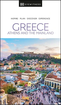 DK Greece, Athens and the Mainland: Must-See Sights. Culture & History. Detailed Maps Tours. Area-by-Area Guide.