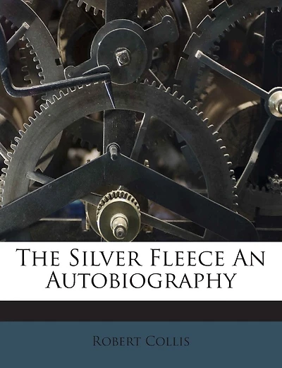 The Silver Fleece an Autobiography