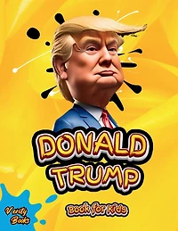 Donald Trump Book for Kids: The biography of Donald J. Trump