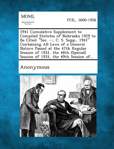 1941 Cumulative Supplement to Compiled Statutes of Nebraska 1929 to Be Cited: "Sec. --, C. S. Supp., 1941" Containing All Laws of a General Nature Pas
