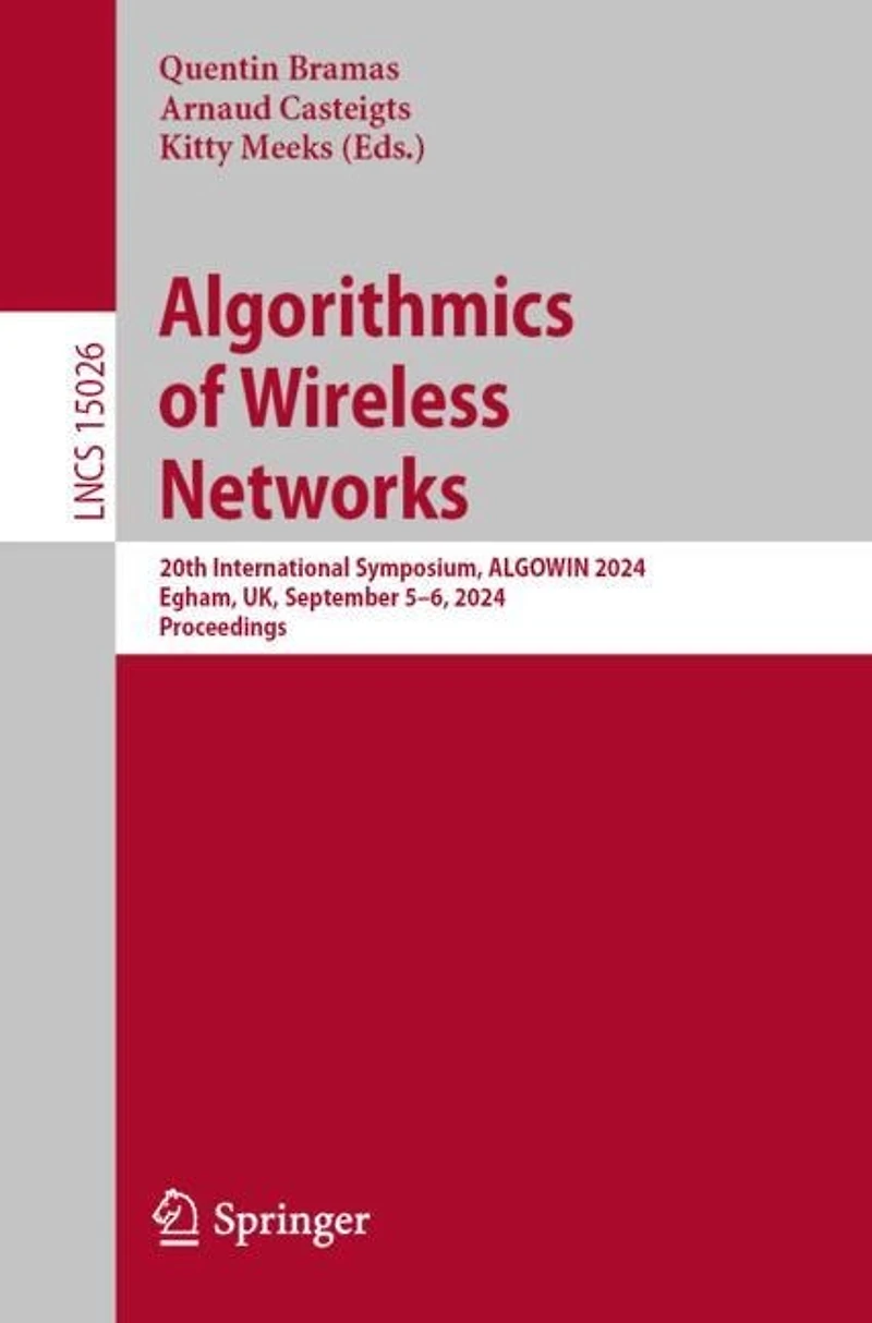 Algorithmics of Wireless Networks: 20th International Symposium, ALGOWIN 2024, Egham, UK, September 5-6, Proceedin: Proceedings
