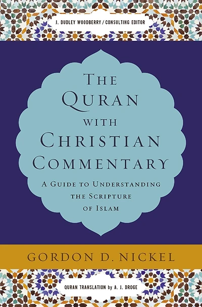 The Quran With Christian Commentary: A Guide To Understanding Scripture Of Islam