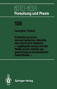 Entwicklung Eines Biomechanischen Modells Des Hand-arm-systems: Lagebestimmung Und Die Statik Seiner Glieder Als Geschlossene Kinematische Gelenkkette