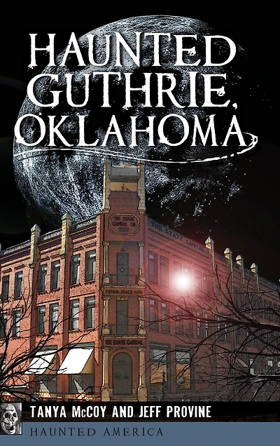 Haunted Guthrie, Oklahoma