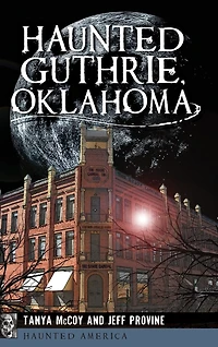 Haunted Guthrie, Oklahoma