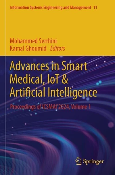 Advances in Smart Medical, IoT and Artificial Intelligence: Proceedings of ICSMAI'2024, Volume 1