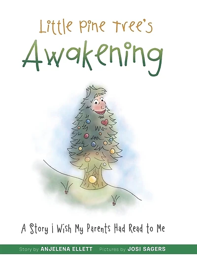 Little Pine Tree's Awakening: A Story I Wish My Parents Had Read to Me