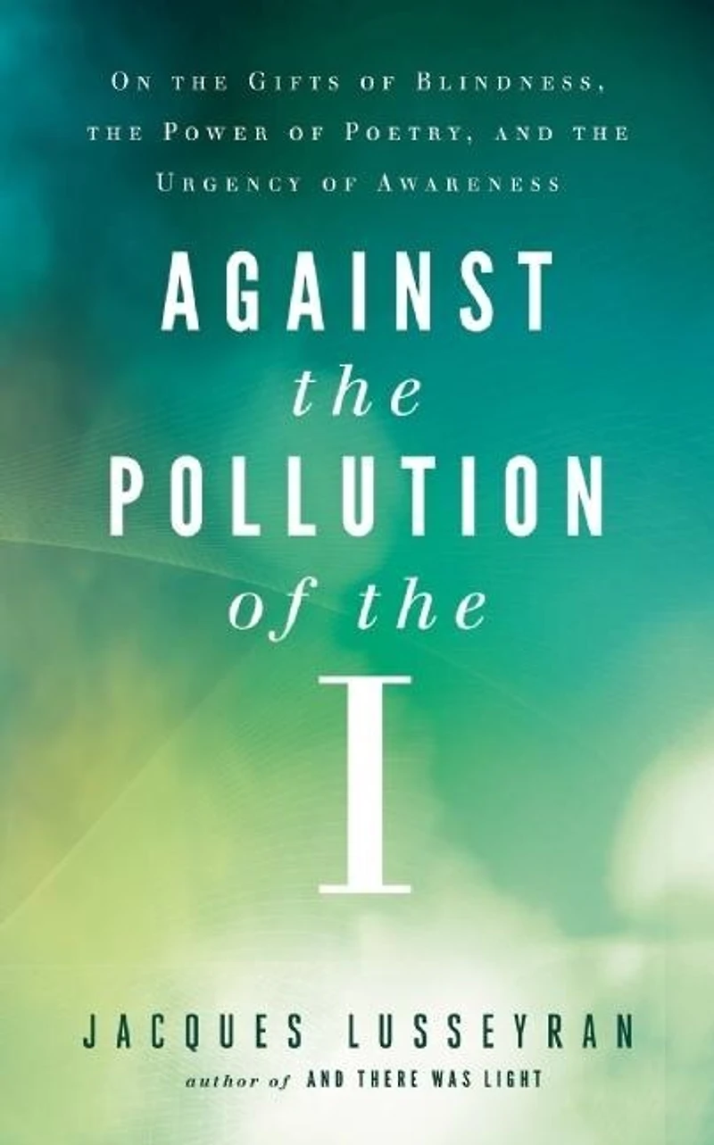Against The Pollution Of I: On Gifts Blindness, Power Poetry, And Urgency Awareness