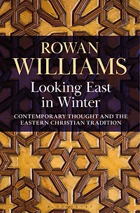 Looking East Winter: Contemporary Thought And The Eastern Christian Tradition