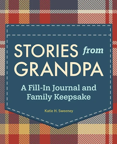Stories From Grandpa: A Fill-in Journal And Family Keepsake