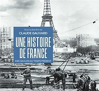 Une histoire de France: des Gaulois au temps présent