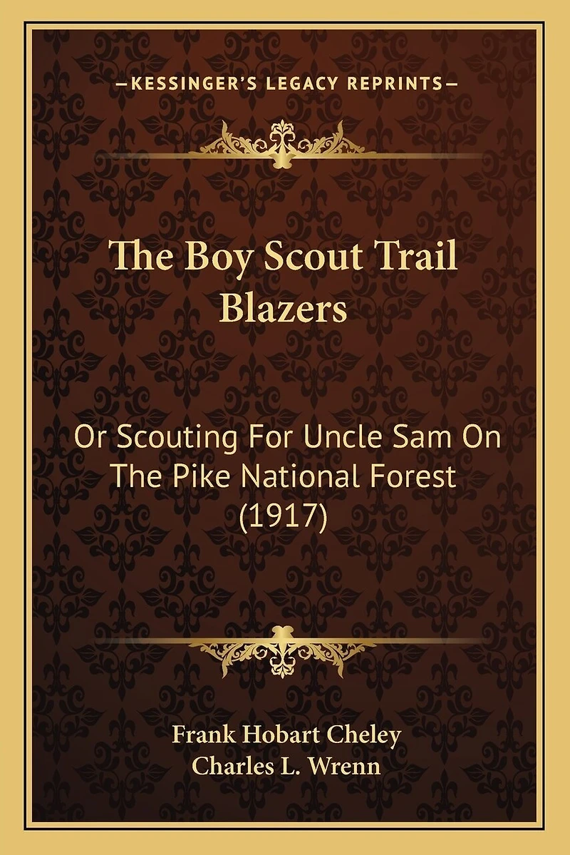 The Boy Scout Trail Blazers: Or Scouting For Uncle Sam On The Pike National Forest (1917)