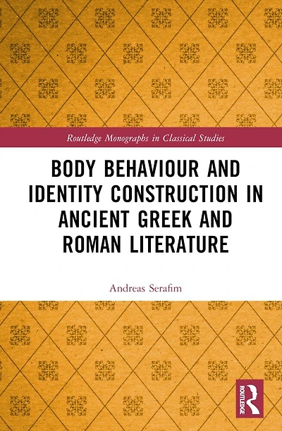 Body Behaviour and Identity Construction Ancient Greek Roman Literature