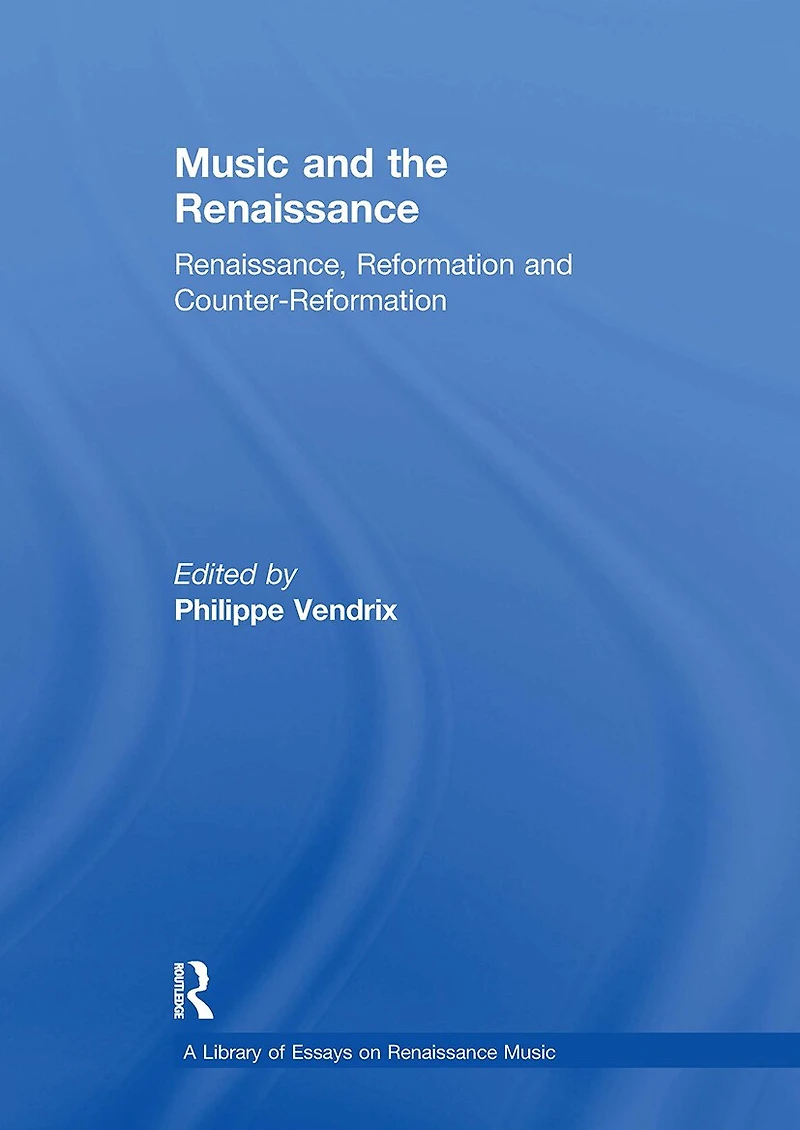 Music and the Renaissance: Renaissance, Reformation Counter-Reformation