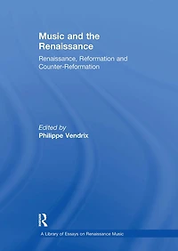 Music and the Renaissance: Renaissance, Reformation Counter-Reformation