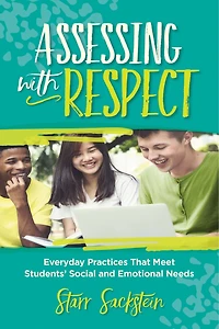 Assessing with Respect: Everyday Practices That Meet Students' Social and Emotional Needs