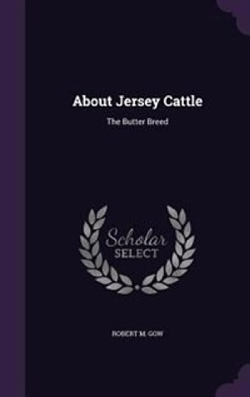 About Jersey Cattle: The Butter Breed (Classic Reprint)