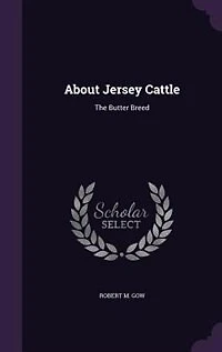 About Jersey Cattle: The Butter Breed (Classic Reprint)