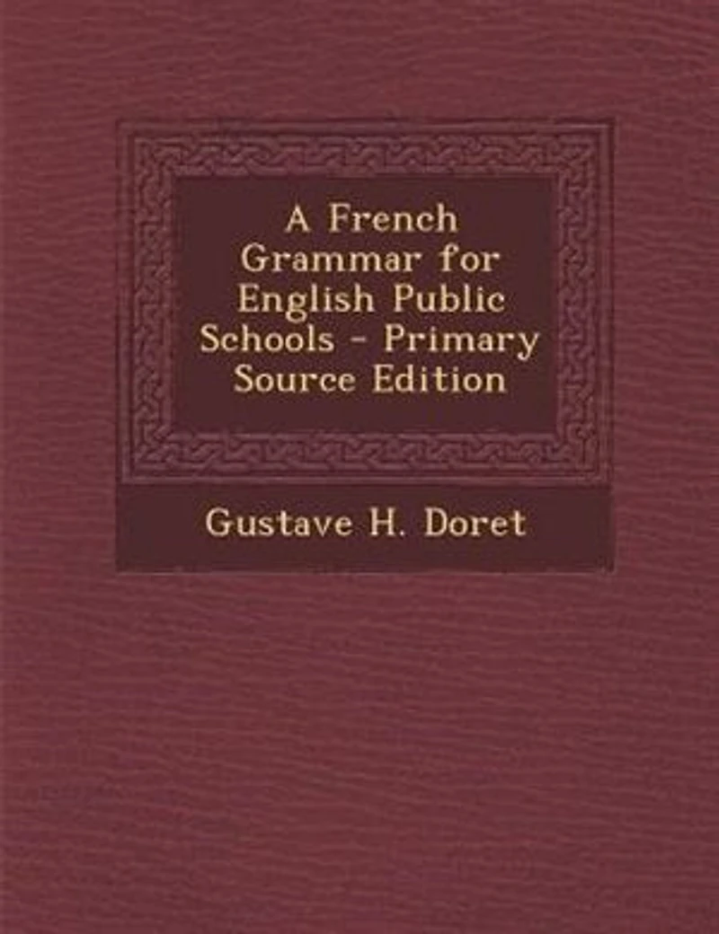A French Grammar for English Public Schools