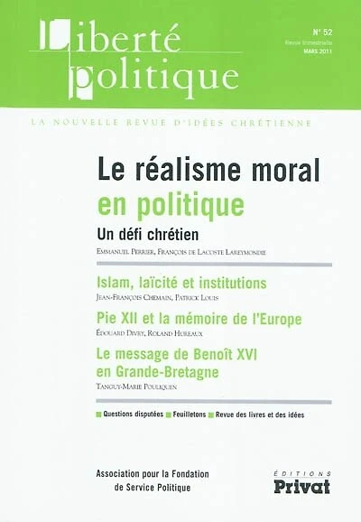 Liberté politique, n°52. Le réalisme moral en politique : un défi chrétien: un défi chrétien