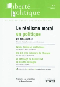 Liberté politique, n°52. Le réalisme moral en politique : un défi chrétien: un défi chrétien
