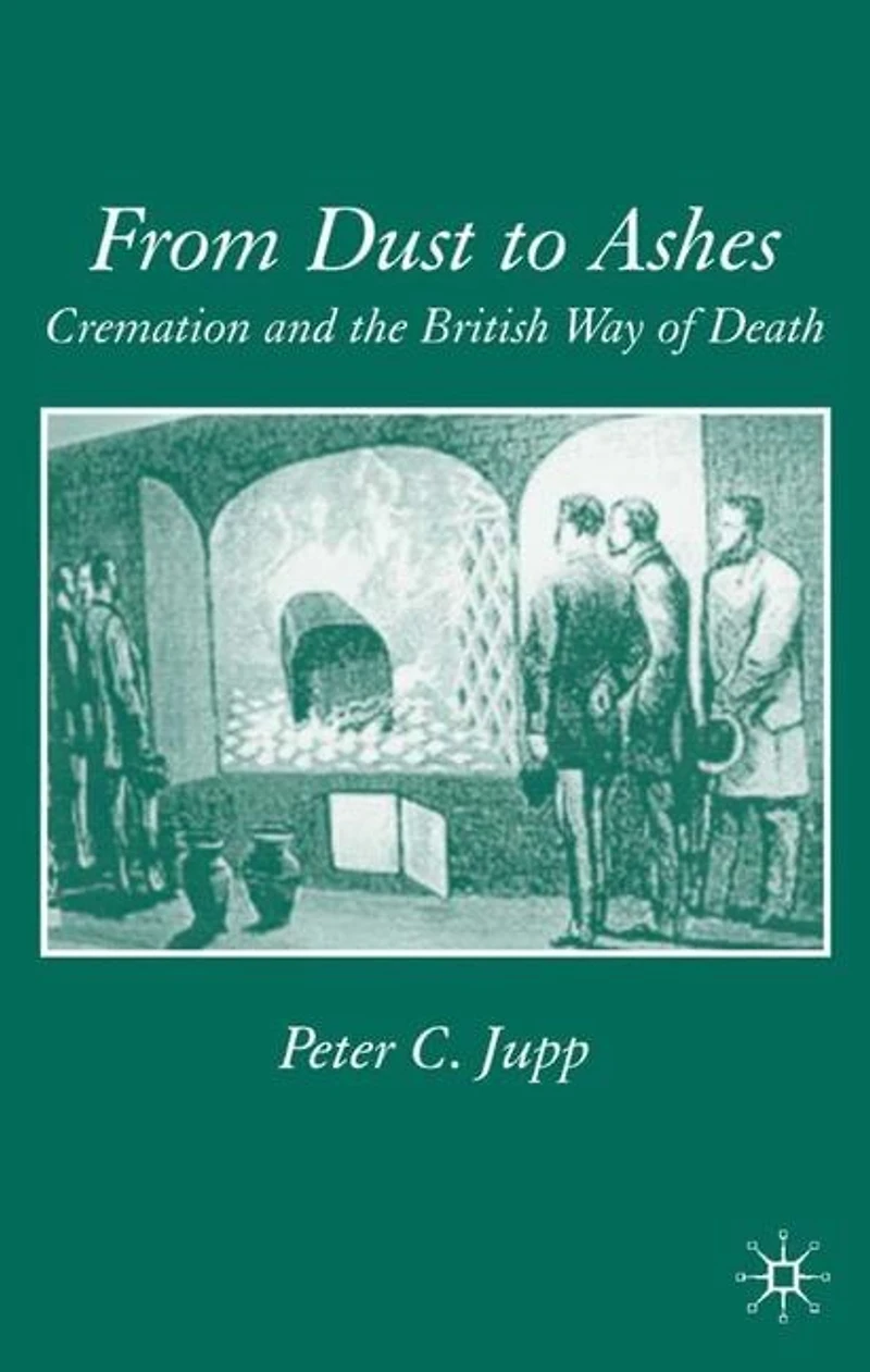 From Dust to Ashes: Cremation and the British Way of Death