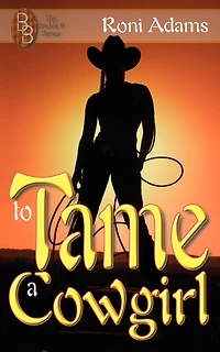 To Tame A Cowgirl: Sara (double B Series)