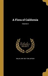 A Flora of California; Volume 2