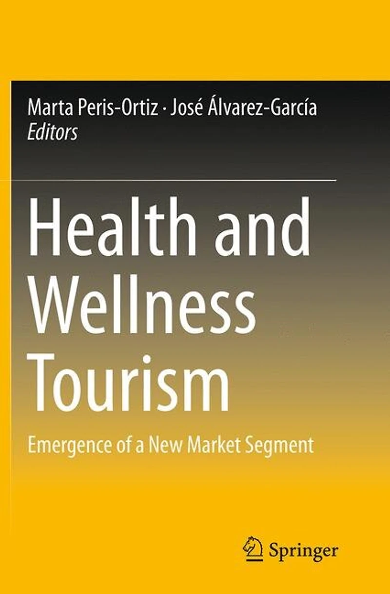 Health And Wellness Tourism: Emergence Of A New Market Segment