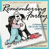 Remembering Farley: A Tribute to the Life of Our Favorite Cartoon Dog: For Better or Worse Special Edition