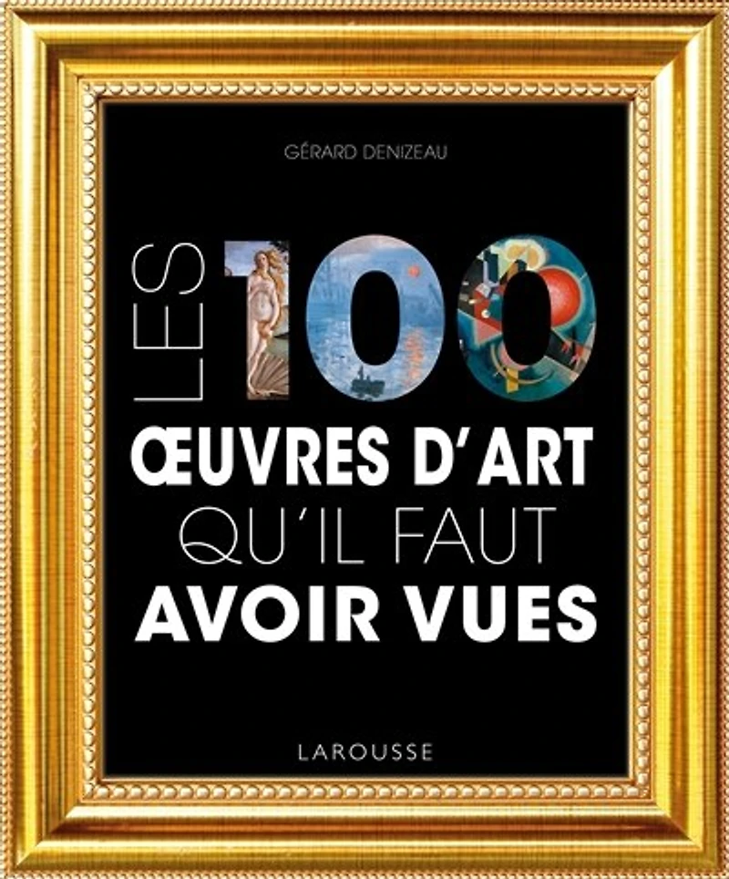 100 oeuvres d'art qu'il faut avoir vues