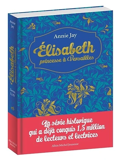 Elisabeth, princesse à Versailles: livres I IV